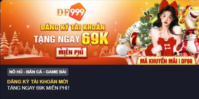 Hướng Dẫn Đăng Ký DF999 Nhanh Chóng An Toàn Trong 3 Phút